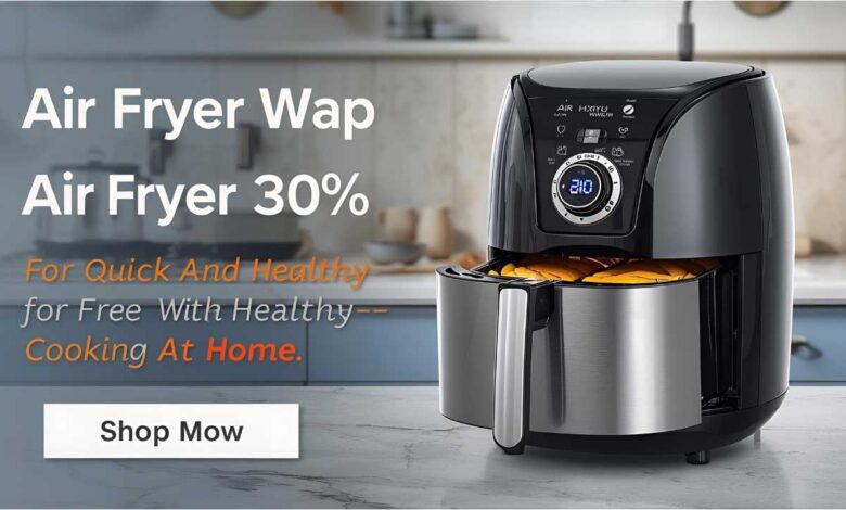 Air fryer wap